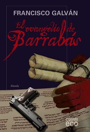 EVANGELIO DE BARRABAS, EL | 9788498773583 | GALVAN, FRANCISCO | Llibreria Drac - Llibreria d'Olot | Comprar llibres en català i castellà online