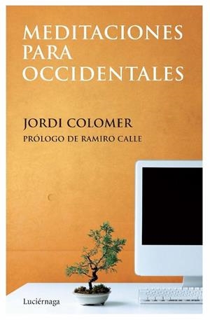 MEDITACIONES PARA OCCIDENTALES | 9788492545278 | COLOMER, JORDI | Llibreria Drac - Librería de Olot | Comprar libros en catalán y castellano online