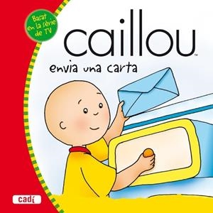 CAILLOU ENVIA UNA CARTA | 9788447460472 | VV.AA. | Llibreria Drac - Llibreria d'Olot | Comprar llibres en català i castellà online