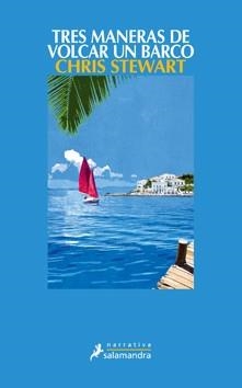 TRES MANERAS DE VOLCAR UN BARCO | 9788498382983 | STEWART, CHRIS | Llibreria Drac - Llibreria d'Olot | Comprar llibres en català i castellà online