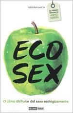 ECO SEX | 9788475566856 | GARCÍA, BEGOÑA | Llibreria Drac - Llibreria d'Olot | Comprar llibres en català i castellà online