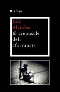 CREPUSCLE DELS AFORTUNATS, EL | 9788474109962 | ALANDES, JULI | Llibreria Drac - Llibreria d'Olot | Comprar llibres en català i castellà online