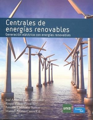 CENTRALES DE ENERGIA RENOVABLES: GENERACION ELECTRICA CON EN | 9788436258783 | COLMENAR SANTOS, ANTONIO/CALERO PÉREZ, ROQUE/CARTA GONZÁLEZ, JOSE ANTONIO/CASTRO GIL, MANUEL ALONSO | Llibreria Drac - Llibreria d'Olot | Comprar llibres en català i castellà online