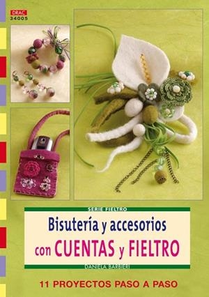 BISUTERIA Y ACCESORIOS CON CUENTAS Y FIELTRO | 9788498741025 | BARBIERI, DANIELA | Llibreria Drac - Llibreria d'Olot | Comprar llibres en català i castellà online