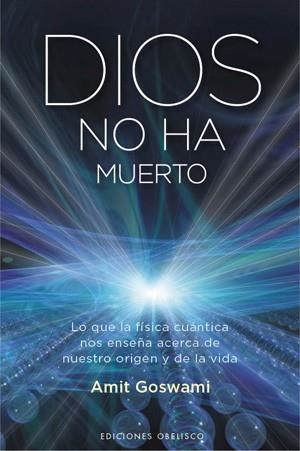 DIOS NO HA MUERTO | 9788497776455 | GOSWAMI, AMIT DR | Llibreria Drac - Llibreria d'Olot | Comprar llibres en català i castellà online