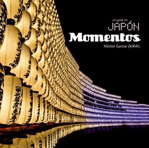 MOMENTOS. UN GEEK EN JAPON | 9788467901740 | GARCIA, HECTOR | Llibreria Drac - Llibreria d'Olot | Comprar llibres en català i castellà online