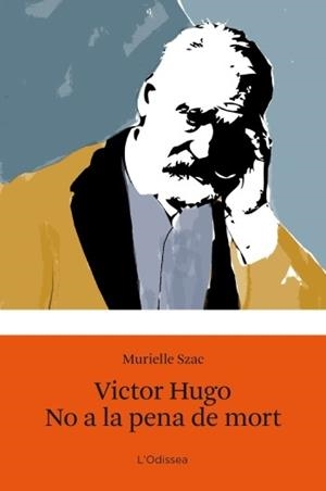 VICTOR HUGO. NO A LA PENA DE MORT | 9788499321547 | MURIELLE, SZAC | Llibreria Drac - Llibreria d'Olot | Comprar llibres en català i castellà online