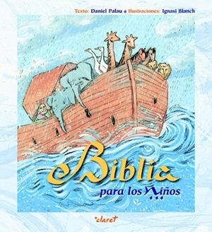 BIBLIA PARA LOS NIÑOS | 9788498461619 | PALAU, DANIEL; BLANCH, IGNASI | Llibreria Drac - Llibreria d'Olot | Comprar llibres en català i castellà online