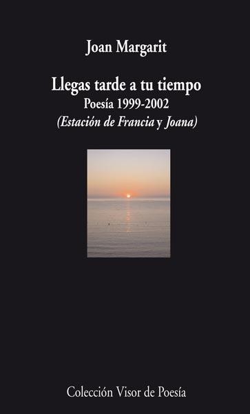 LLEGAS TARDE A TU TIEMPO | 9788498957501 | MARGARIT, JOAN | Llibreria Drac - Llibreria d'Olot | Comprar llibres en català i castellà online