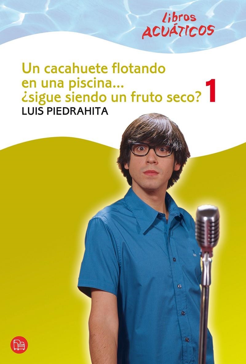 CACAHUETE FLOTANDO EN UNA PISCINA..., UN VOL.1 | 9788466324212 | PIEDRAHITA, LUIS | Llibreria Drac - Llibreria d'Olot | Comprar llibres en català i castellà online