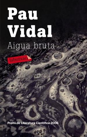 AIGUA BRUTA | 9788499301228 | VIDAL GAVILAN PAU | Llibreria Drac - Llibreria d'Olot | Comprar llibres en català i castellà online