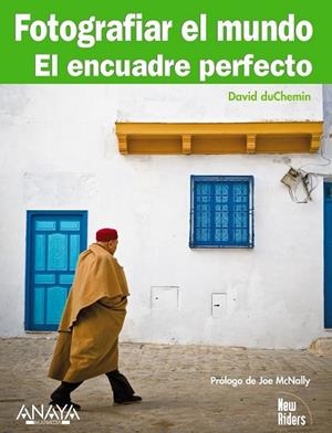 FOTOGRAFIAR EL MUNDO. EL ENCUADRE PERFECTO | 9788441527607 | DUCHEMIN, DAVID | Llibreria Drac - Llibreria d'Olot | Comprar llibres en català i castellà online