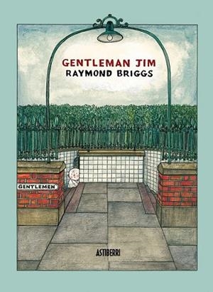 GENTLEMAN JIM | 9788492769186 | BRIGGS, RAYMOND | Llibreria Drac - Llibreria d'Olot | Comprar llibres en català i castellà online