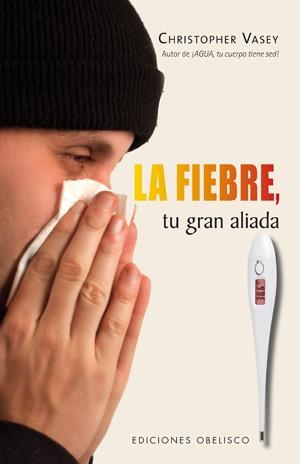 FIEBRE TU GRAN ALIADA, LA | 9788497776417 | VASEY, CHRISTOPHER | Llibreria Drac - Llibreria d'Olot | Comprar llibres en català i castellà online