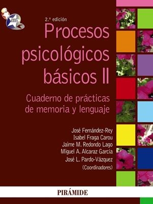 PROCESOS PSICOLÓGICOS BÁSICOS II | 9788436823813 | FERNÁNDEZ-REY, JOSÉ/FRAGA, ISABEL/REDONDO LA | Llibreria Drac - Llibreria d'Olot | Comprar llibres en català i castellà online