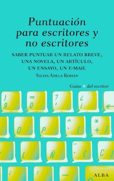 PUNTUACION PARA ESCRITORES Y NO ESCRITORES | 9788484285656 | KOHAN, SILVIA | Llibreria Drac - Llibreria d'Olot | Comprar llibres en català i castellà online