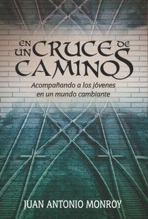 EN UN CRUCE DE CAMINOS. ACOMPAÑANDO A JOVENES MUNDO CAMBIANT | 9788492726141 | MONROY, JUAN ANTONIO | Llibreria Drac - Llibreria d'Olot | Comprar llibres en català i castellà online