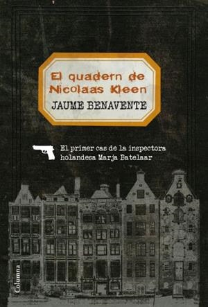 QUADERN DE NICOLAAS KLEEN, EL | 9788466412858 | BENAVENTE, JAUME | Llibreria Drac - Librería de Olot | Comprar libros en catalán y castellano online