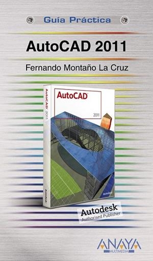 AUTOCAD 2011 (GUIA PRACTICA) | 9788441527706 | MONTAÑO, FERNANDO | Llibreria Drac - Llibreria d'Olot | Comprar llibres en català i castellà online