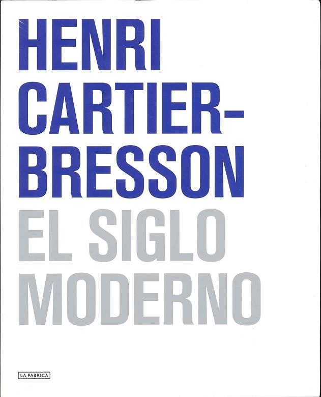 SIGLO MODERNO, EL | 9788492841219 | CARTIER-BRESSON, HENRI | Llibreria Drac - Librería de Olot | Comprar libros en catalán y castellano online