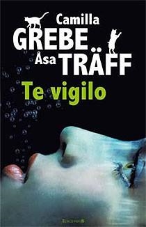 TE VIGILO | 9788466644648 | GREBE, CAMILLA; TRAFF, ASA | Llibreria Drac - Llibreria d'Olot | Comprar llibres en català i castellà online