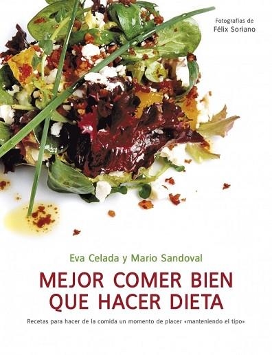 MEJOR COMER BIEN QUE HACER DIETA | 9788425344282 | CELADA, EVA; SANDOVAL, MARIO | Llibreria Drac - Librería de Olot | Comprar libros en catalán y castellano online