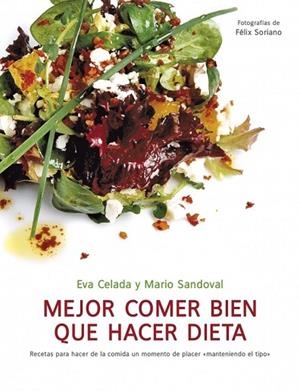 MEJOR COMER BIEN QUE HACER DIETA | 9788425344282 | CELADA, EVA; SANDOVAL, MARIO | Llibreria Drac - Llibreria d'Olot | Comprar llibres en català i castellà online