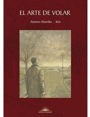 ARTE DE VOLAR, EL | 9788496730380 | ALTARRIBA, ANTONIO; KIM | Llibreria Drac - Llibreria d'Olot | Comprar llibres en català i castellà online