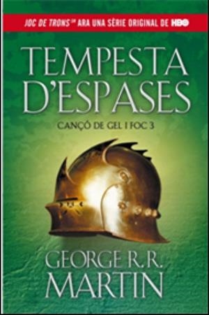 TEMPESTA D'ESPASES (CANÇÓ DE GEL I FOC 3) | 9788420411729 | MARTIN, GEORGE R. R. | Llibreria Drac - Llibreria d'Olot | Comprar llibres en català i castellà online