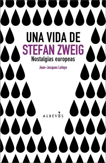 VIDA DE STEFAN ZWEIG, UNA. NOSTALGIAS EUROPEAS | 9788493743529 | LAFAYE, JEAN-JACQUES | Llibreria Drac - Llibreria d'Olot | Comprar llibres en català i castellà online