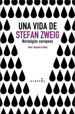 VIDA DE STEFAN ZWEIG, UNA. NOSTALGIAS EUROPEAS | 9788493743529 | LAFAYE, JEAN-JACQUES | Llibreria Drac - Llibreria d'Olot | Comprar llibres en català i castellà online