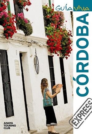 CORDOBA 2010 (GUIA VIVA EXPRESS) | 9788497769624 | ARJONA MOLINA, RAFAEL/RIBES, FRANCESC/GARCÍA ARRABAL, OLGA | Llibreria Drac - Llibreria d'Olot | Comprar llibres en català i castellà online