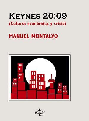 KEYNES 20:09 (CULTURA ECONOMICA Y CRISIS) | 9788430950355 | MONTALVO, MANUEL | Llibreria Drac - Llibreria d'Olot | Comprar llibres en català i castellà online