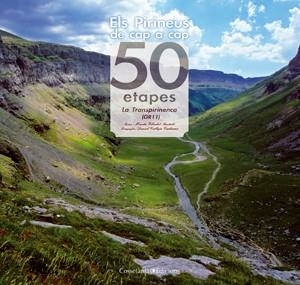 PIRINEUS DE CAP A CAP, ELS  50 ETAPES LA TRANSPIRINENCA | 9788497915946 | VILADOT, MARTA; CALLEJA, DANIEL | Llibreria Drac - Llibreria d'Olot | Comprar llibres en català i castellà online