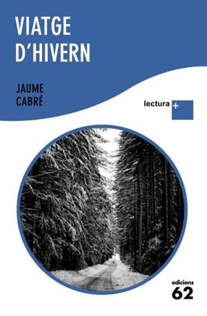 VIATGE D'HIVERN (LECTURA PLUS) | 9788429765359 | CABRE, JAUME | Llibreria Drac - Llibreria d'Olot | Comprar llibres en català i castellà online