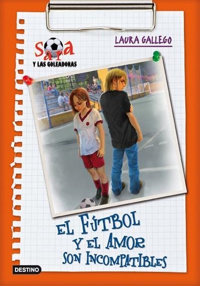 FUTBOL Y EL AMOR SON INCOMPATIBLES, EL   SARA Y LAS GOLEADOR | 9788408091424 | GALLEGO, LAURA | Llibreria Drac - Llibreria d'Olot | Comprar llibres en català i castellà online