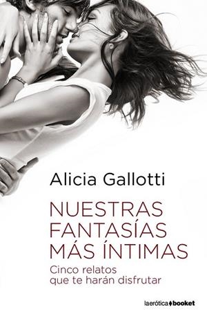 NUESTRAS FANTASIAS MAS INTIMAS | 9788408090281 | GALLOTTI, ALICIA | Llibreria Drac - Llibreria d'Olot | Comprar llibres en català i castellà online