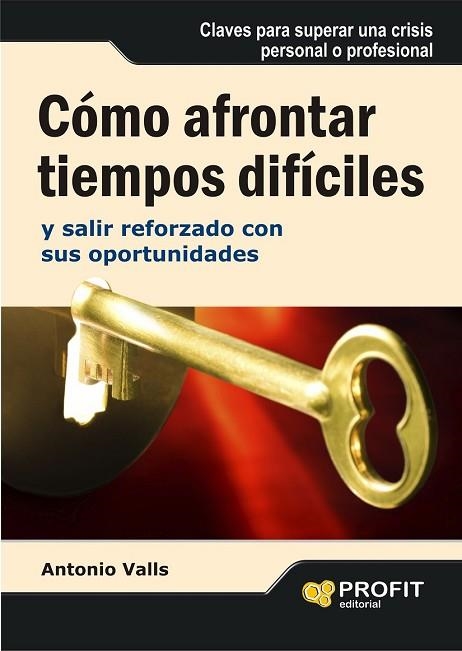 COMO AFRONTAR TIEMPOS DIFICILES | 9788496998230 | VALLS, ANTONIO | Llibreria Drac - Librería de Olot | Comprar libros en catalán y castellano online