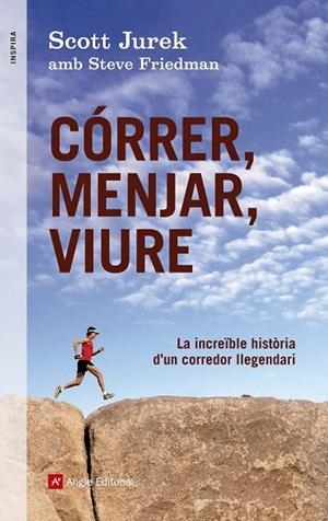 CORRER MENJAR VIURE | 9788415695233 | JUREK, SCOTT / FRIEDMAN, STEVE | Llibreria Drac - Llibreria d'Olot | Comprar llibres en català i castellà online