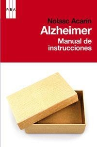 ALZHEIMER. MANUAL DE INSTRUCCIONES | 9788498677584 | ACARIN, NOLASC | Llibreria Drac - Llibreria d'Olot | Comprar llibres en català i castellà online