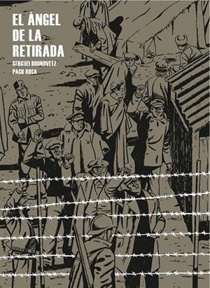 ANGEL DE LA RETIRADA, EL | 9788415051244 | DOUNOVETZ, SERGUEI;ROCA, PACO | Llibreria Drac - Llibreria d'Olot | Comprar llibres en català i castellà online