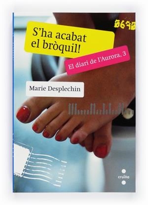 S'HA ACABAT EL BROQUIL (EL DIARI DE L'AURORA, 3) | 9788466127127 | DESPLECHIN, MARIE | Llibreria Drac - Llibreria d'Olot | Comprar llibres en català i castellà online