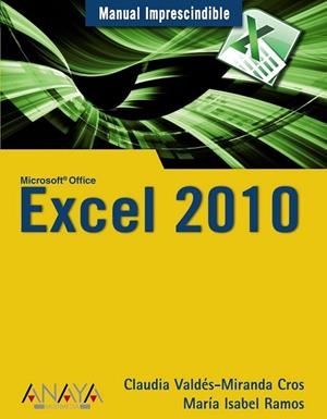 EXCEL 2010 (MANUAL IMPRESCINDIBLE) | 9788441527935 | VALDES-MIRANDA, CLAUDIA | Llibreria Drac - Llibreria d'Olot | Comprar llibres en català i castellà online