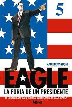 EAGLE LA FORJA DE UN PRESIDENTE VOL.5 | 9788483576885 | KAWAGUCHI, KAIJI | Llibreria Drac - Llibreria d'Olot | Comprar llibres en català i castellà online