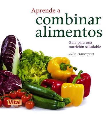 APRENDE A COMBINAR ALIMENTOS | 9788499170671 | DAVENPORT, JULIE | Llibreria Drac - Llibreria d'Olot | Comprar llibres en català i castellà online