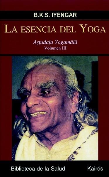 ESCENCIA DEL YOGA, LA | 9788472456983 | IYENGAR, BKS | Llibreria Drac - Llibreria d'Olot | Comprar llibres en català i castellà online