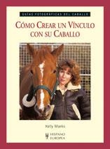 COMO CREAR UN VINCULO CON SU CABALLO | 9788425518591 | MARKS, KELLY | Llibreria Drac - Llibreria d'Olot | Comprar llibres en català i castellà online