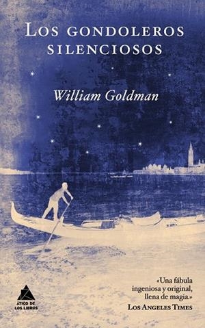 GONDOLEROS SILENCIOSOS, LOS | 9788493780999 | GOLDMAN, WILLIAM | Llibreria Drac - Llibreria d'Olot | Comprar llibres en català i castellà online