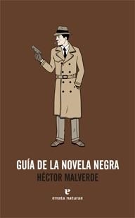 GUIA DE LA NOVELA NEGRA | 9788493788957 | MALVERDE, HECTOR | Llibreria Drac - Llibreria d'Olot | Comprar llibres en català i castellà online