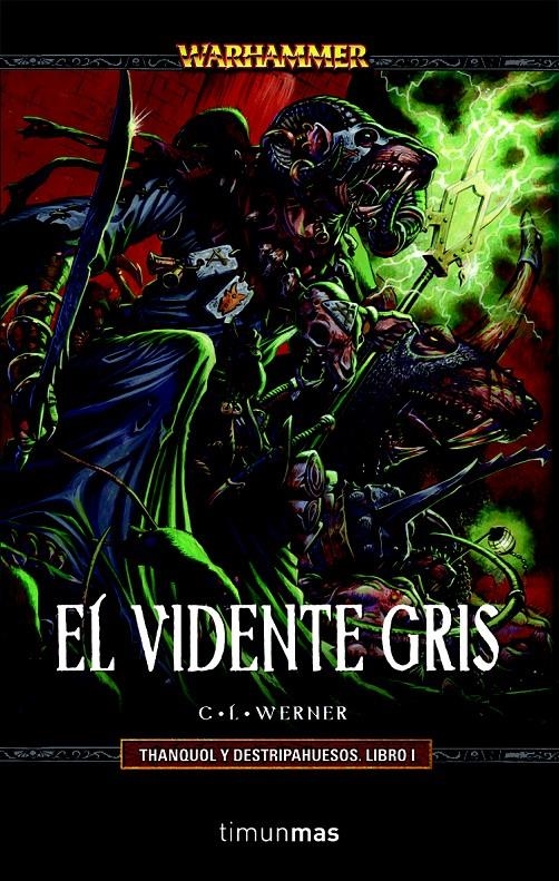 VIDENTE GRIS, EL. THANQUOL Y DESTRIPAHUESOS LIBRO I | 9788448038489 | WERNER, C. L. | Llibreria Drac - Llibreria d'Olot | Comprar llibres en català i castellà online